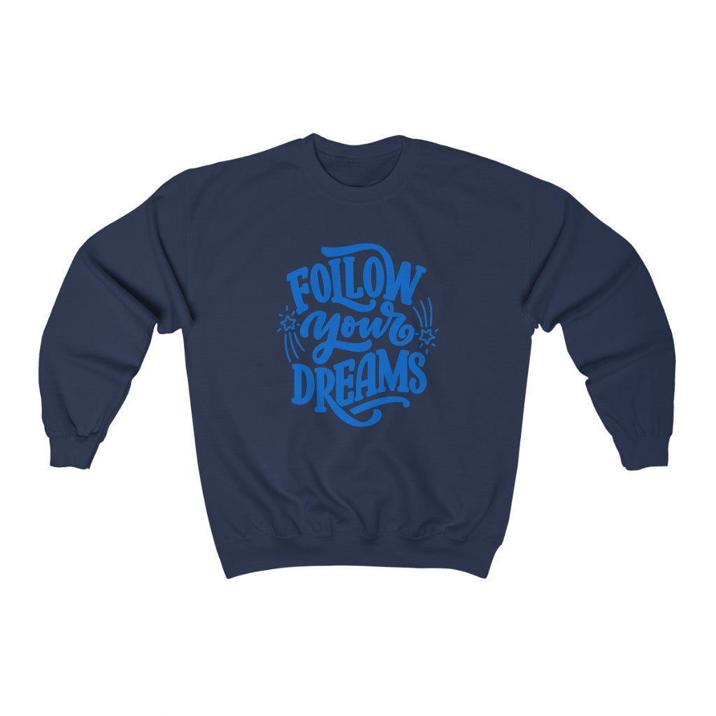 Follow Your Dreams Sweatshirt (Blue)
