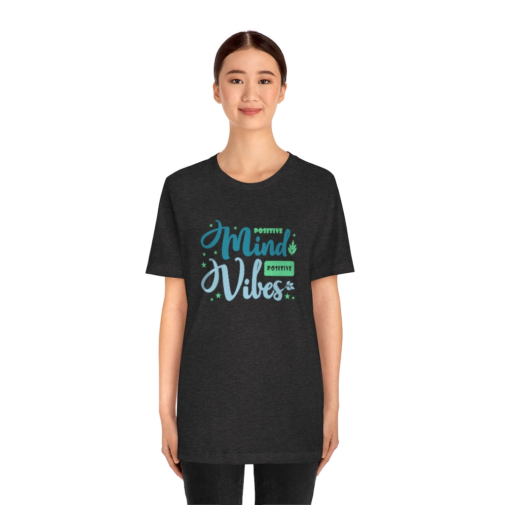 Positive Mind Positive Vibes Tee