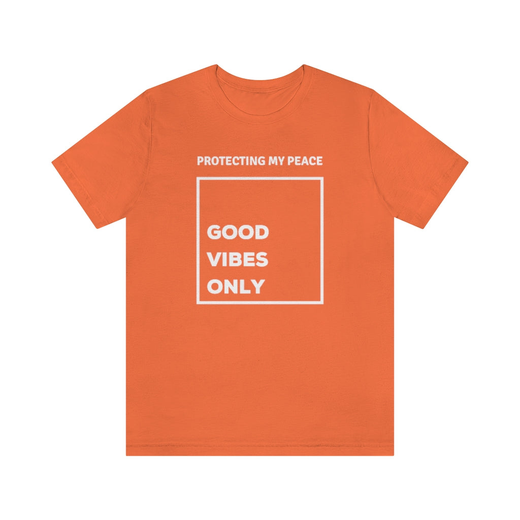 Protecting My Peace Good - Vibes Only Tee