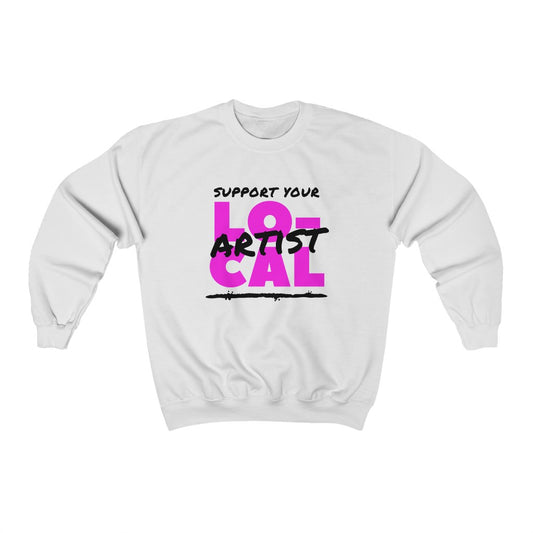 Support Your Local Artist Sweatshirt (Pink)
