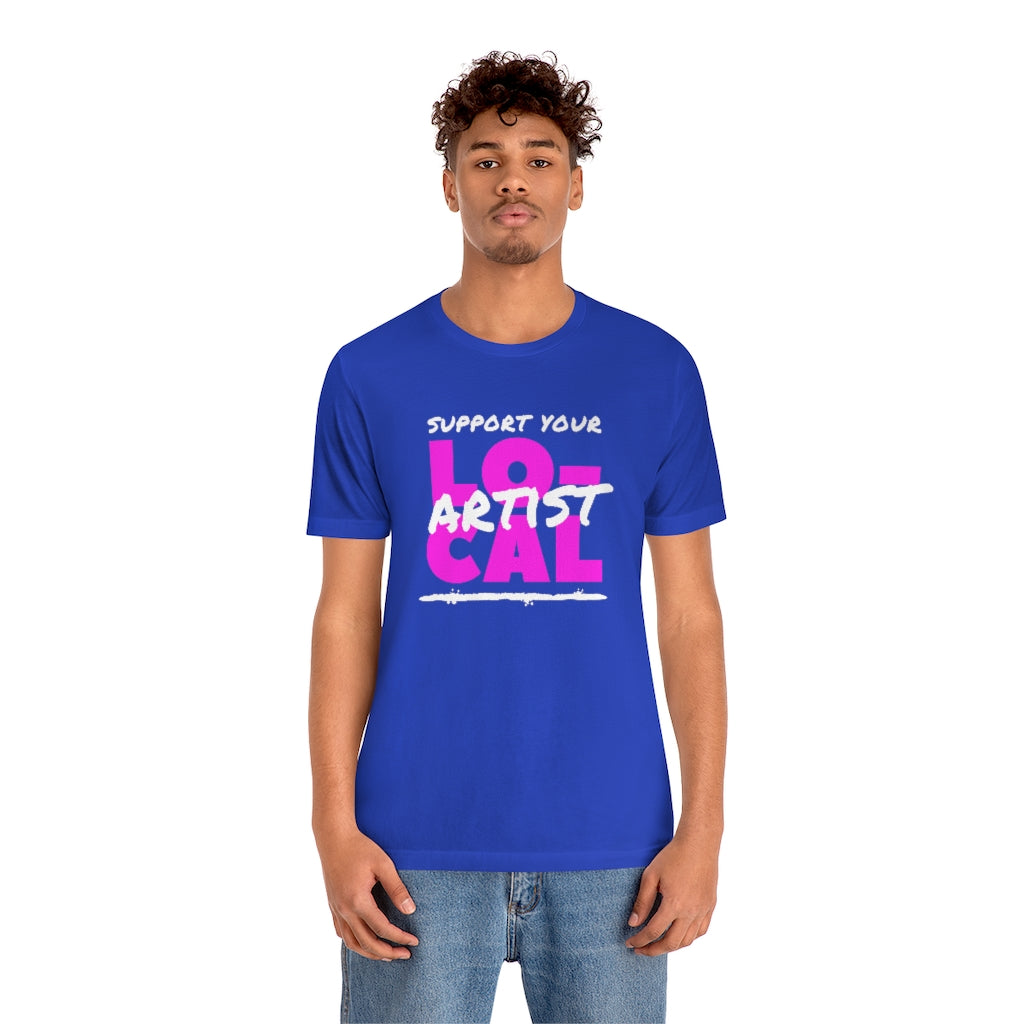 Support Your Local Artist T-shirt (Pink)