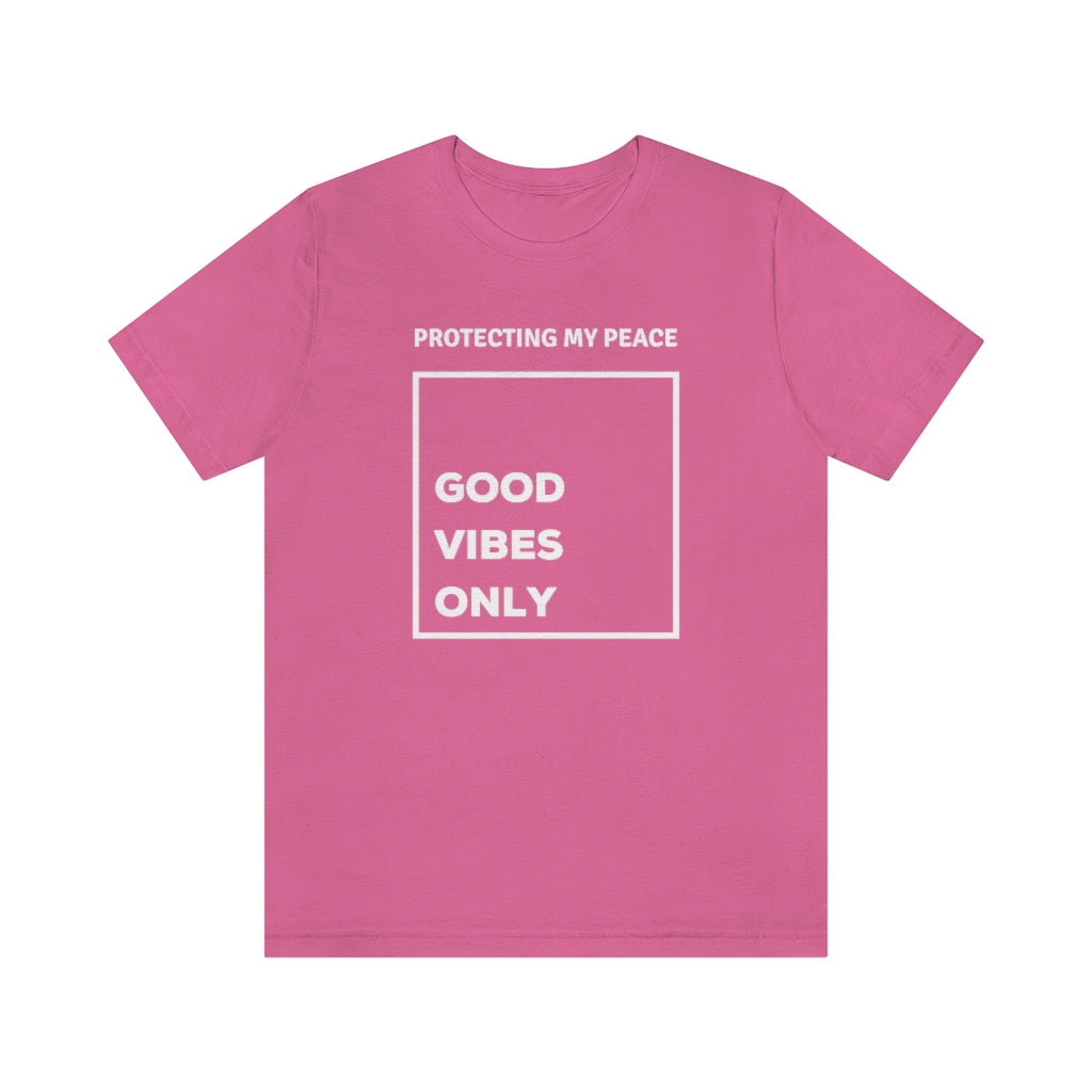 Protecting My Peace Good - Vibes Only Tee