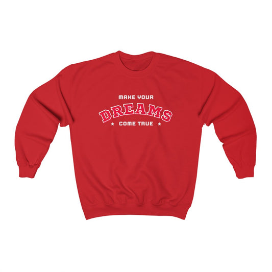 Make Your Dreams Come True Sweatshirt (Red)