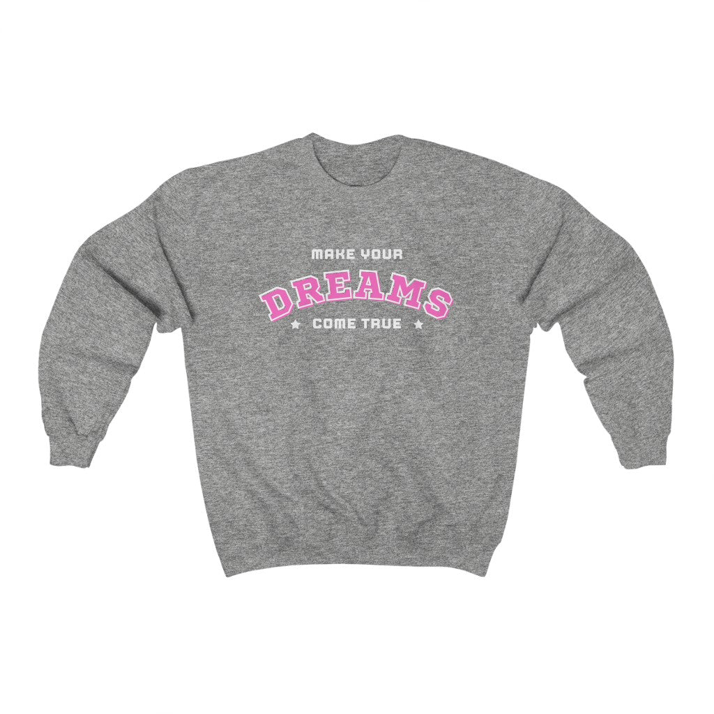 Make Your Dreams Come True Sweatshirt (Pink)