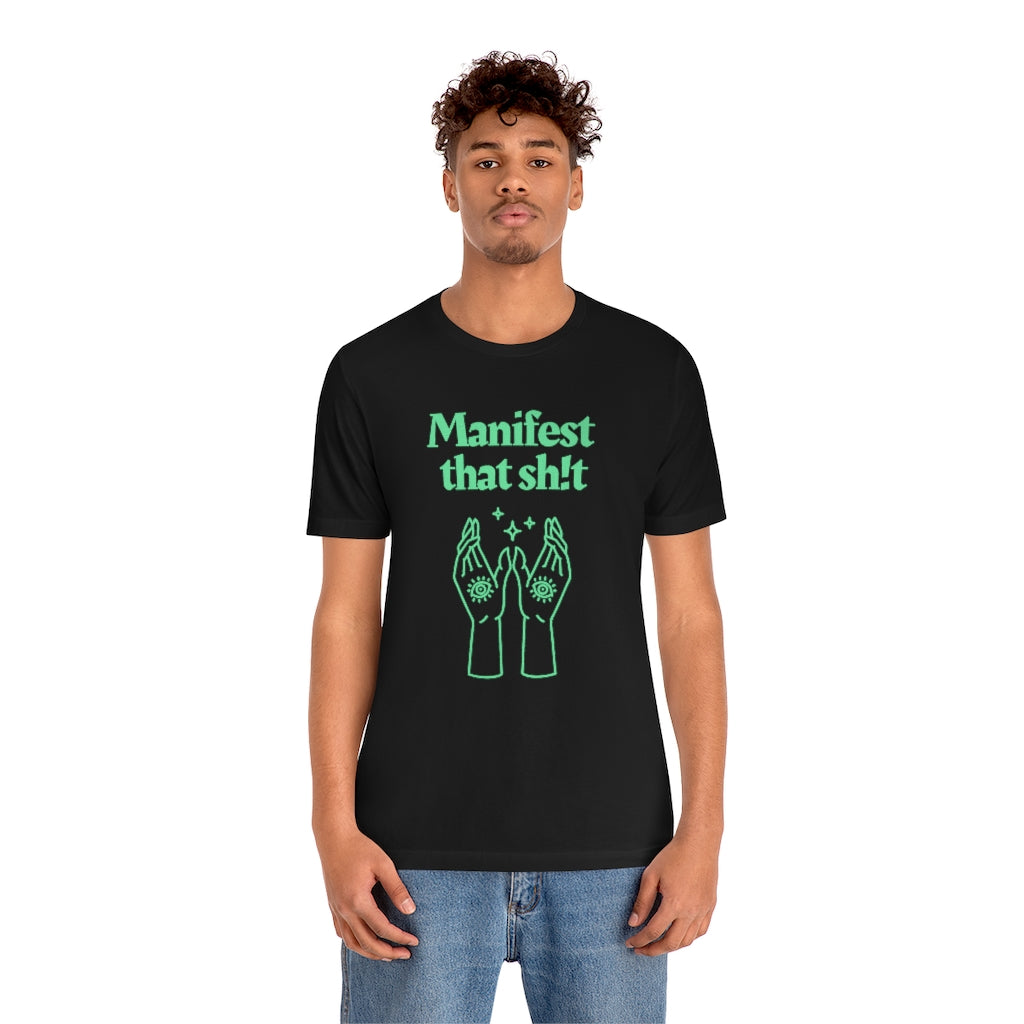 Manifest That Sh!t T-shirt (Green)