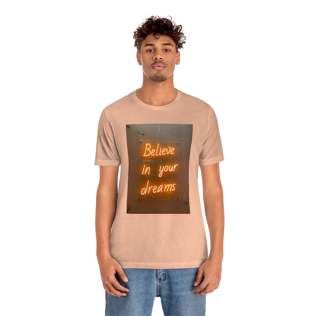 Believe in Your Dreams T-Shirt | Orange Neon Sign
