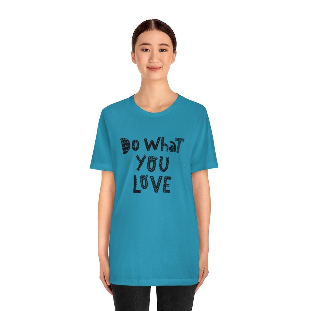 Do What You Love T-shirt