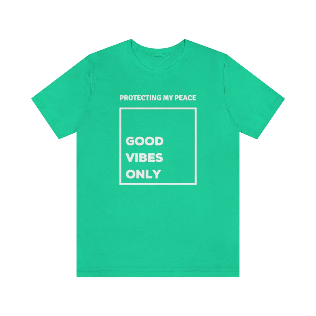 Protecting My Peace Good - Vibes Only Tee