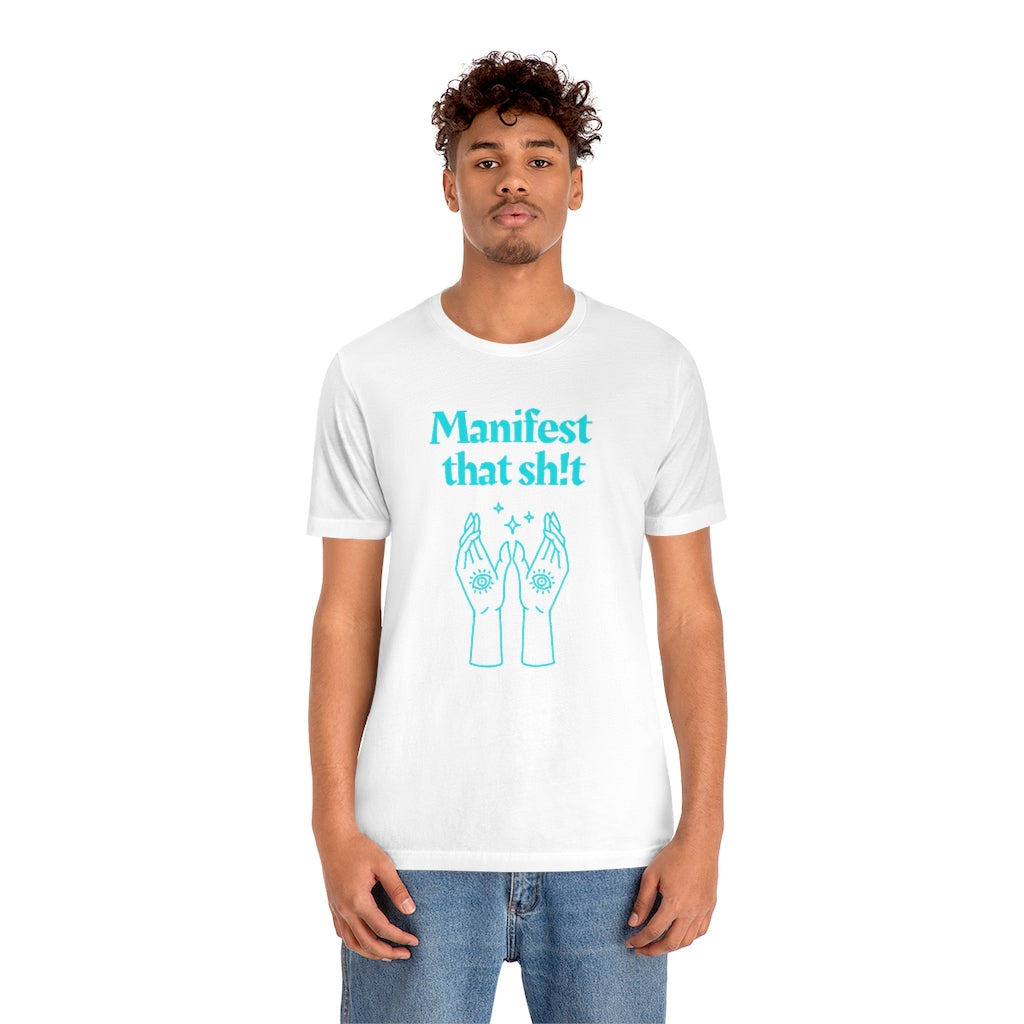 Manifest That Sh!t T-shirt (Teal)