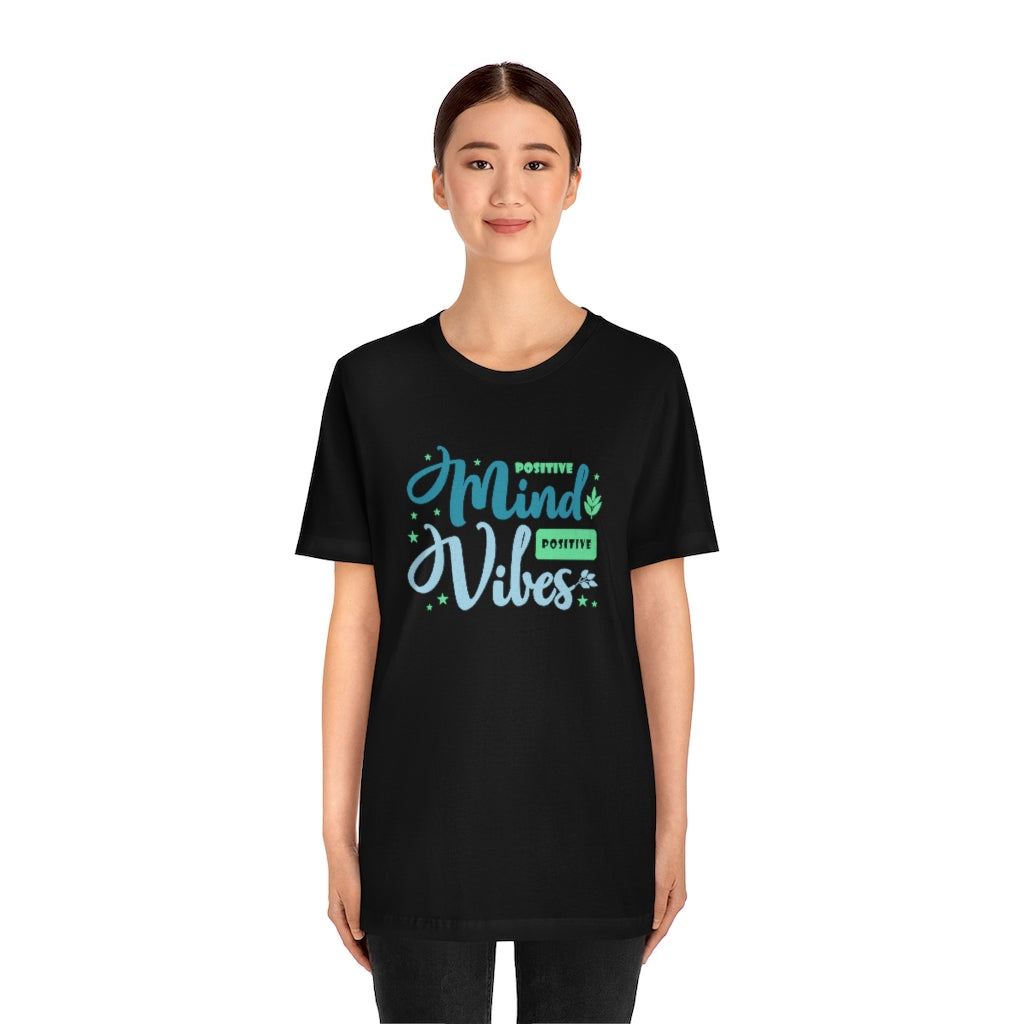 Positive Mind Positive Vibes Tee