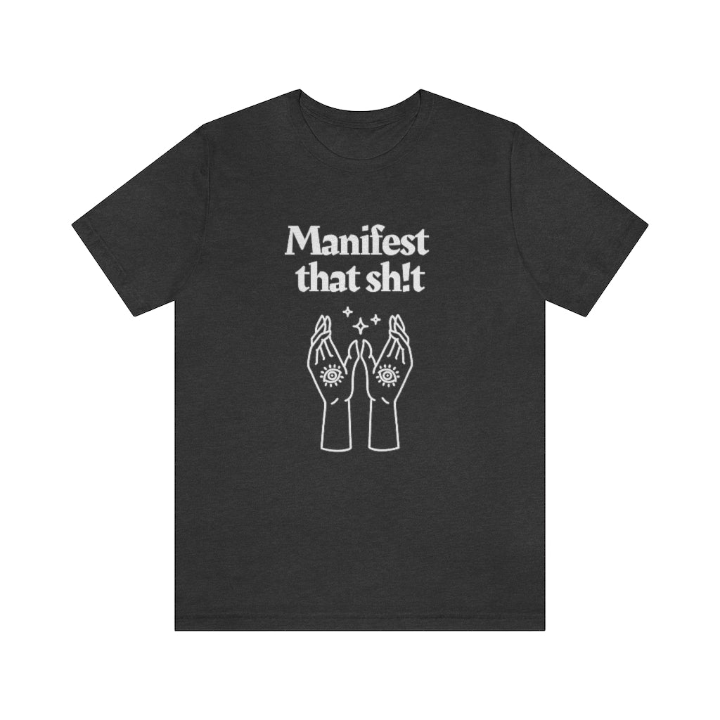 Manifest That Sh!t T-shirt (White)