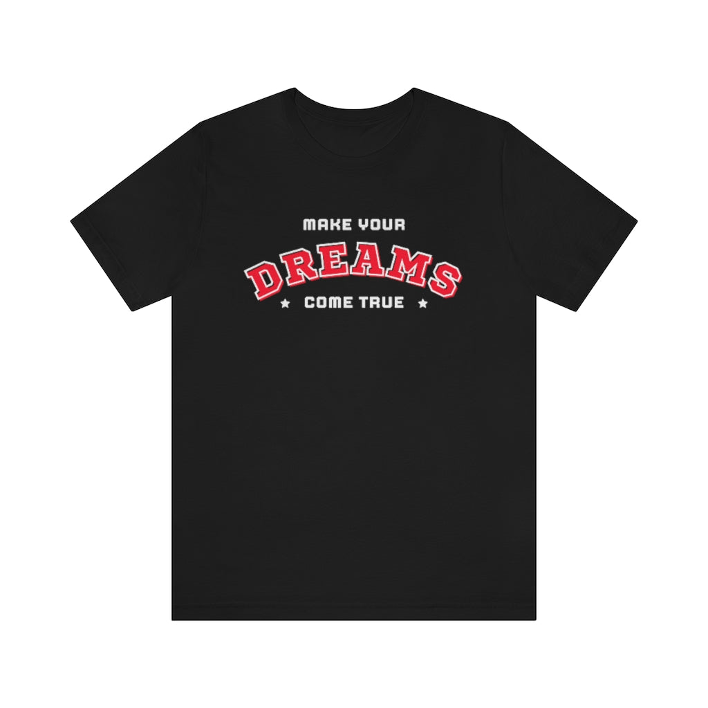 Make Your Dreams Come True Tee (Red)