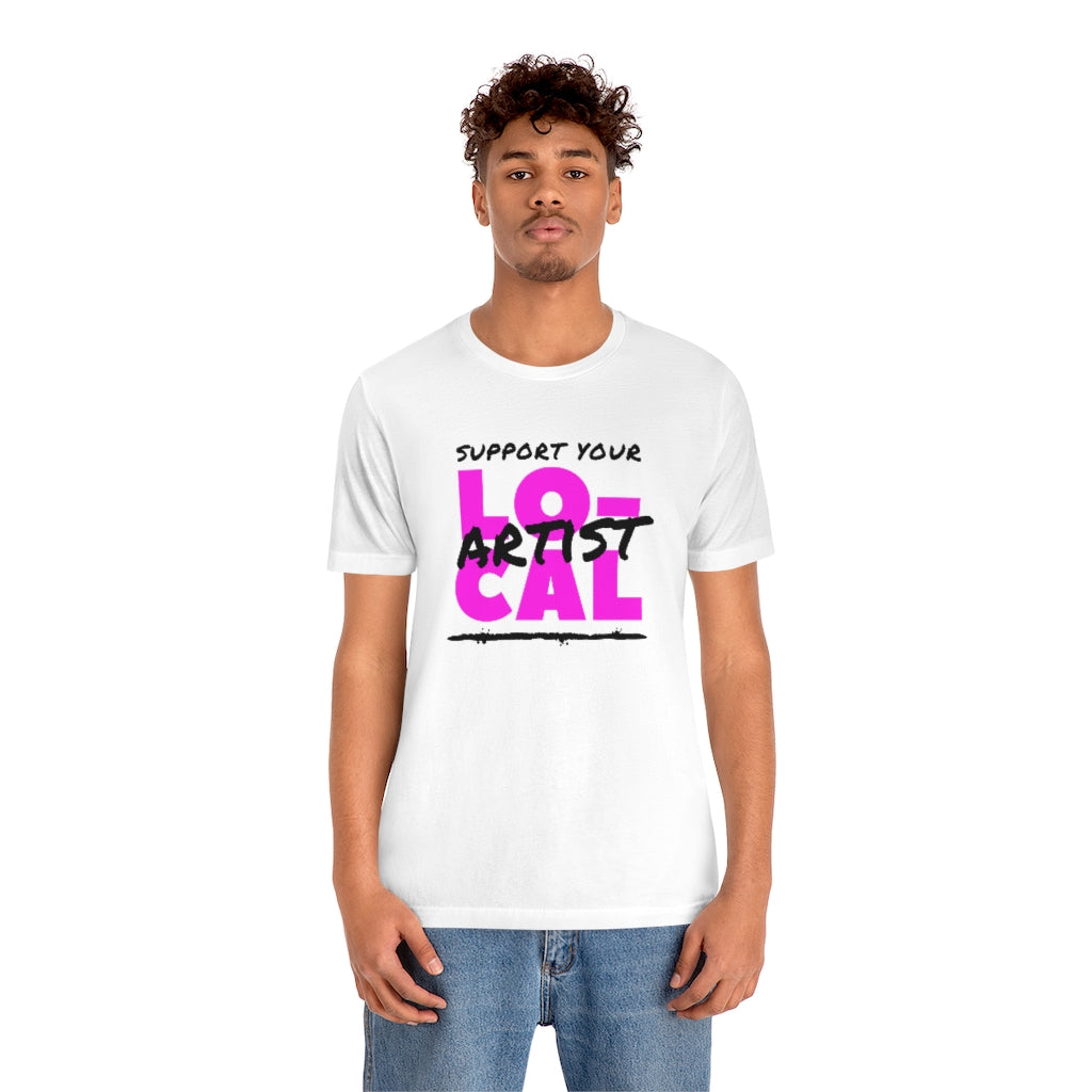 Support Your Local Artist T-shirt (Pink)