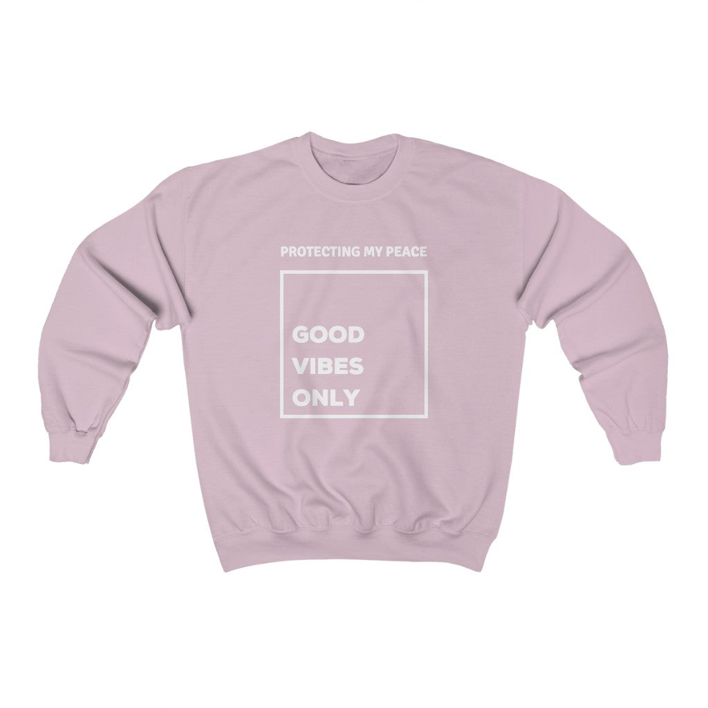 Protecting My Peace Sweatshirt - Good Vibes Only Sweater