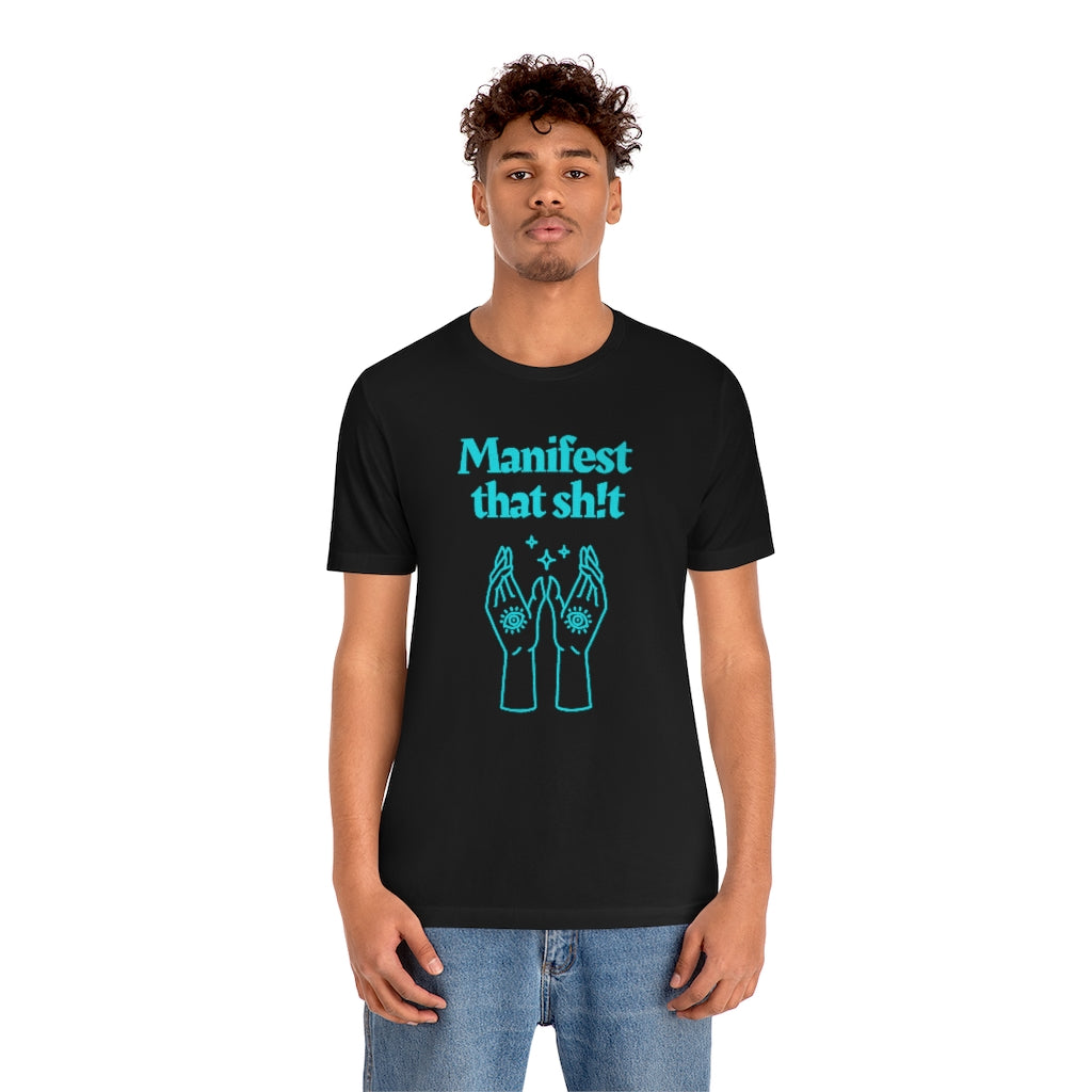 Manifest That Sh!t T-shirt (Teal)