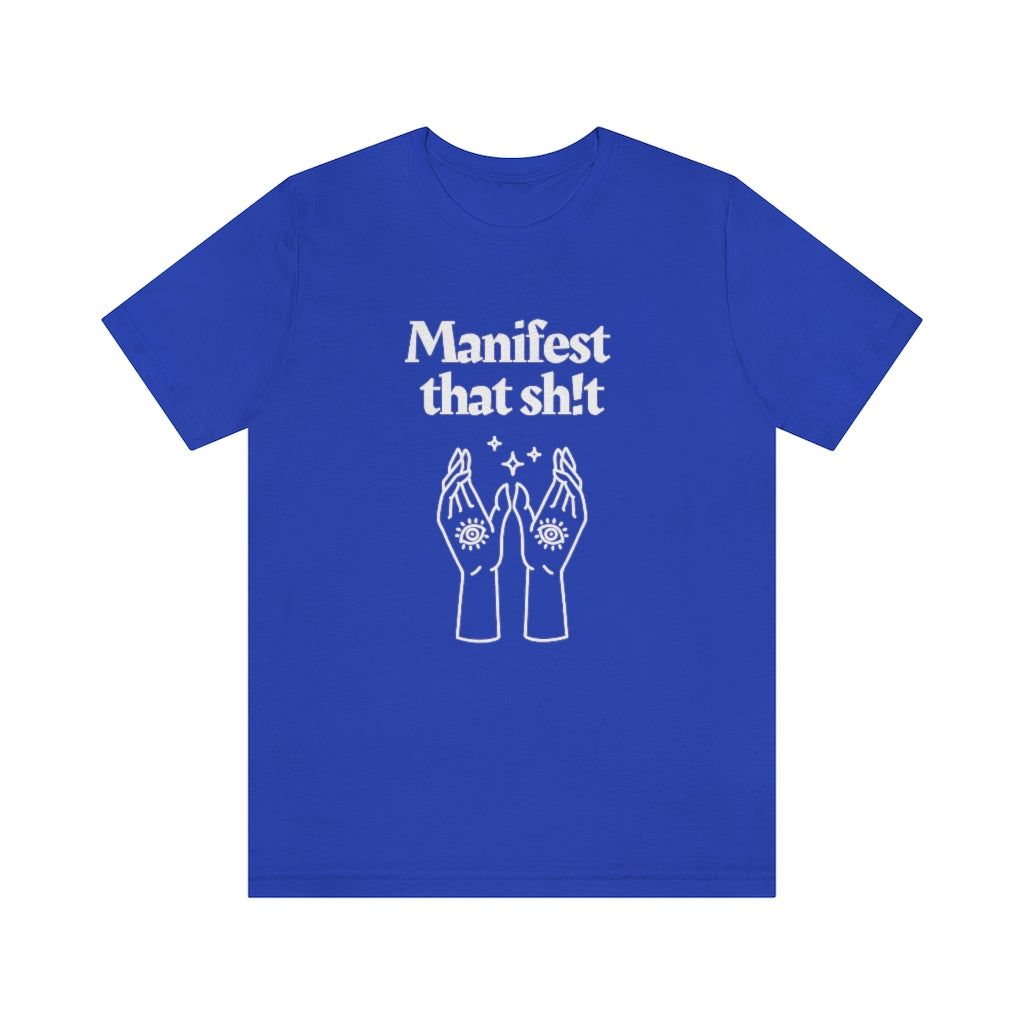 Manifest That Sh!t T-shirt (White)