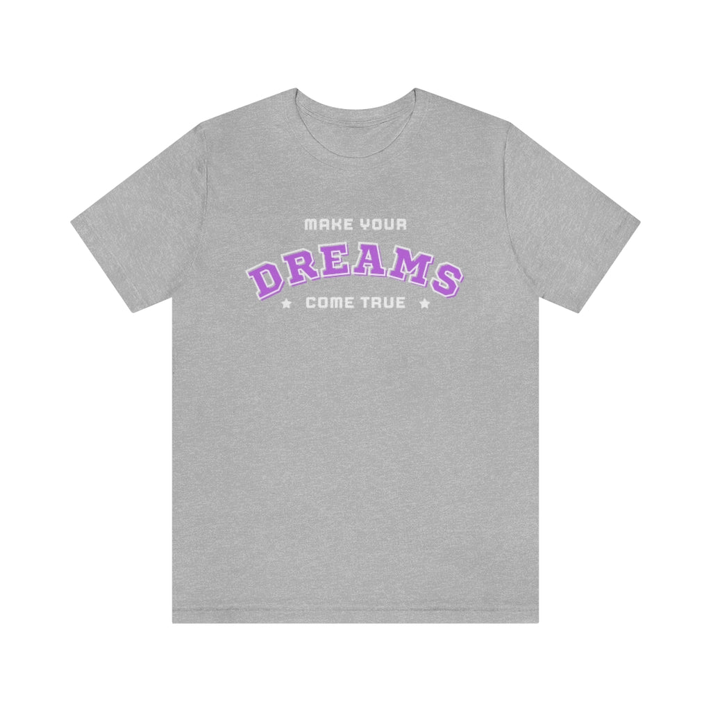 Make Your Dreams Come True Tee (Purple)