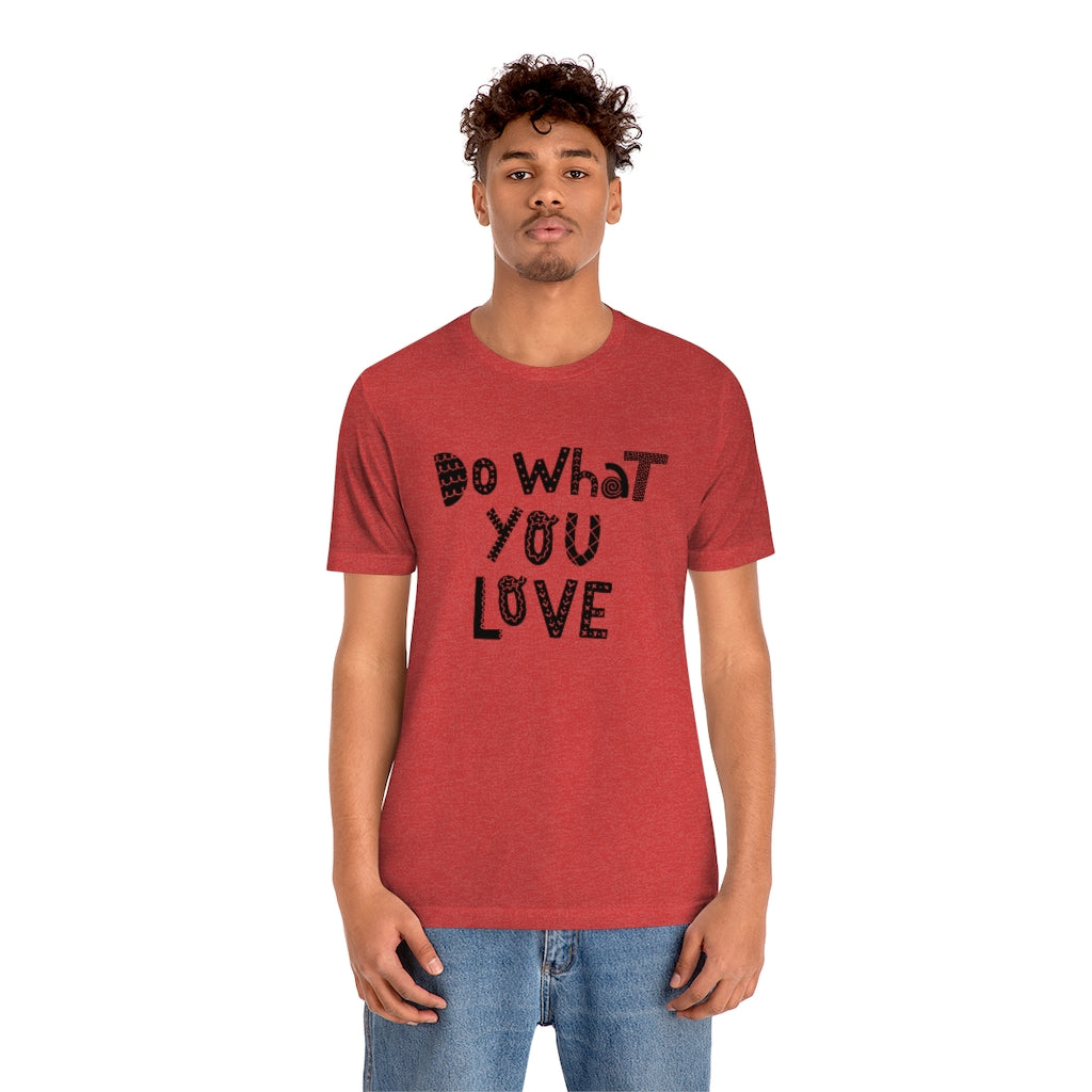 Do What You Love T-shirt (Heather colors)