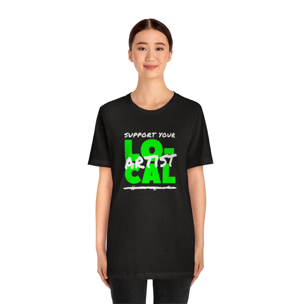 Support Your Local Artist T-shirt (Lime Green)