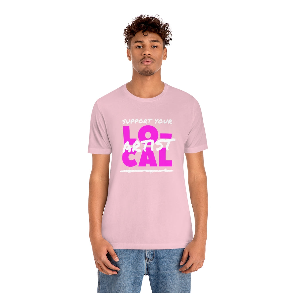 Support Your Local Artist T-shirt (Pink)