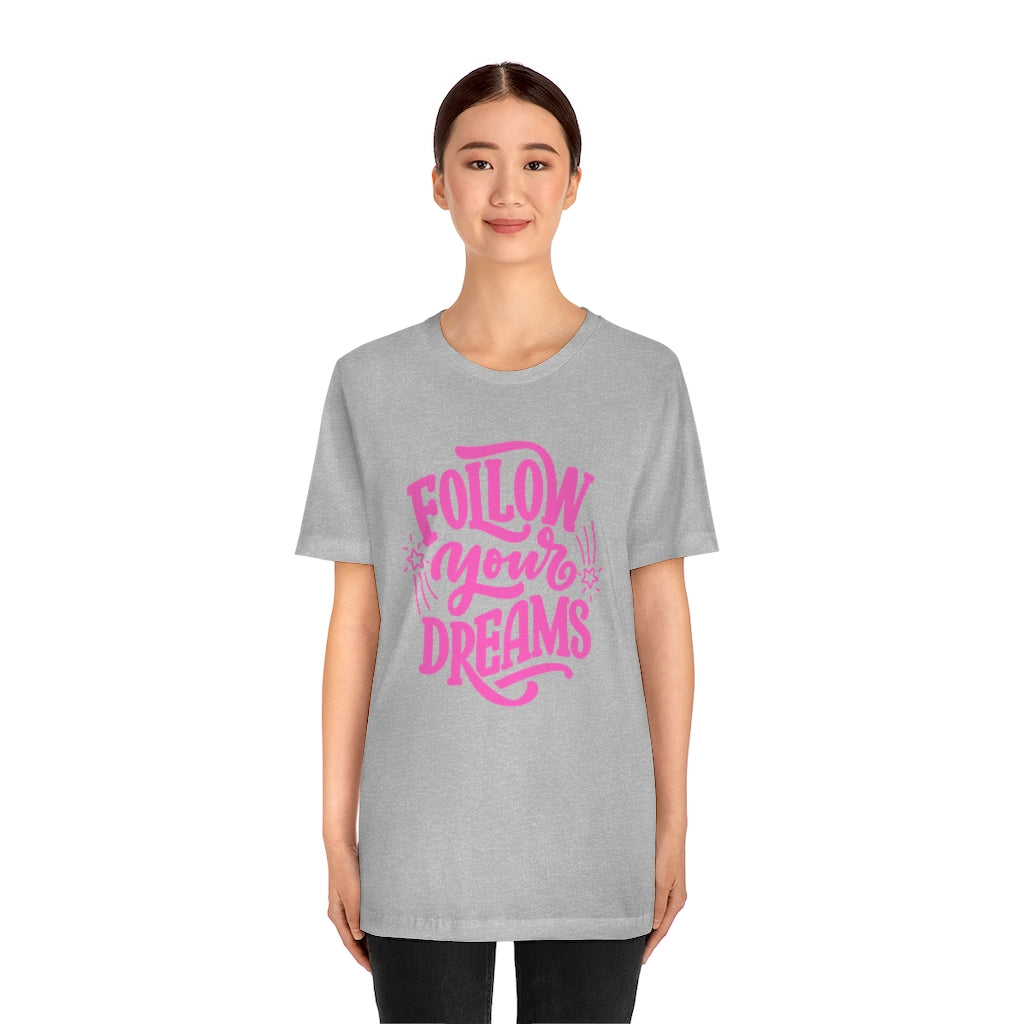 Follow Your Dreams Tee (Pink)