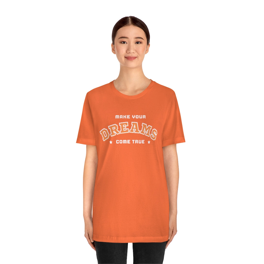 Make Your Dreams Come True Tee (Orange)