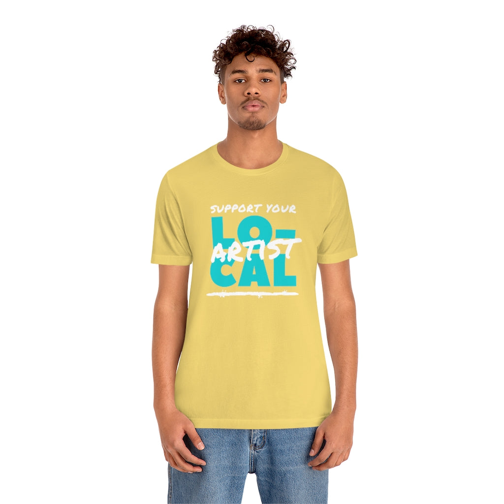 Support Your Local Artist T-shirt (Teal)