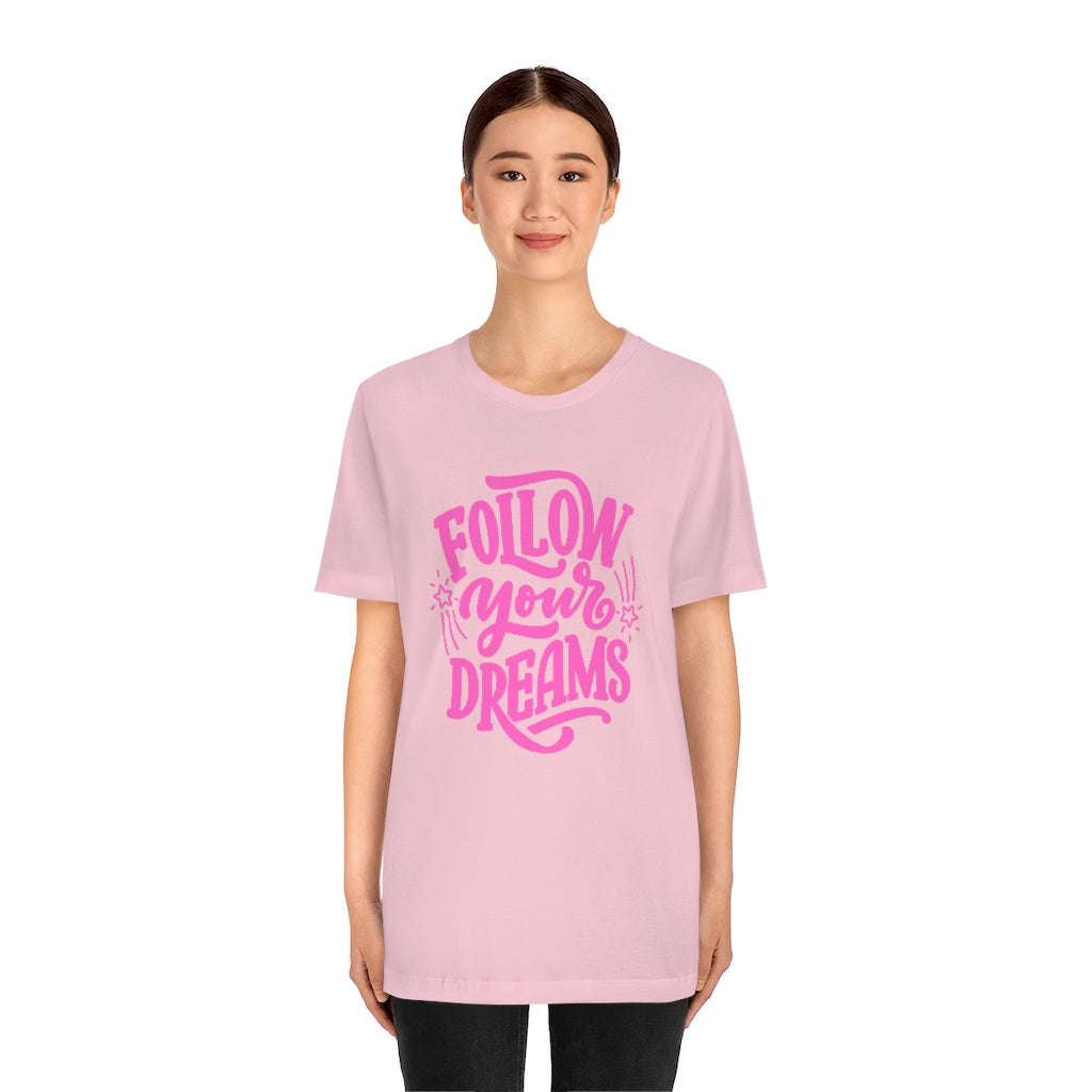 Follow Your Dreams Tee (Pink)