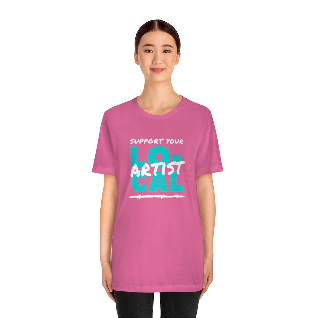 Support Your Local Artist T-shirt (Teal)