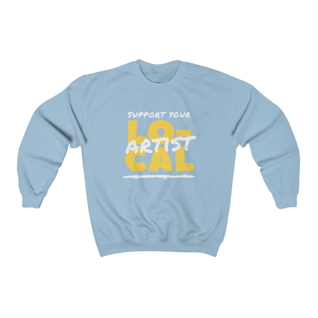 Support Your Local Artist Sweatshirt (Yellow)