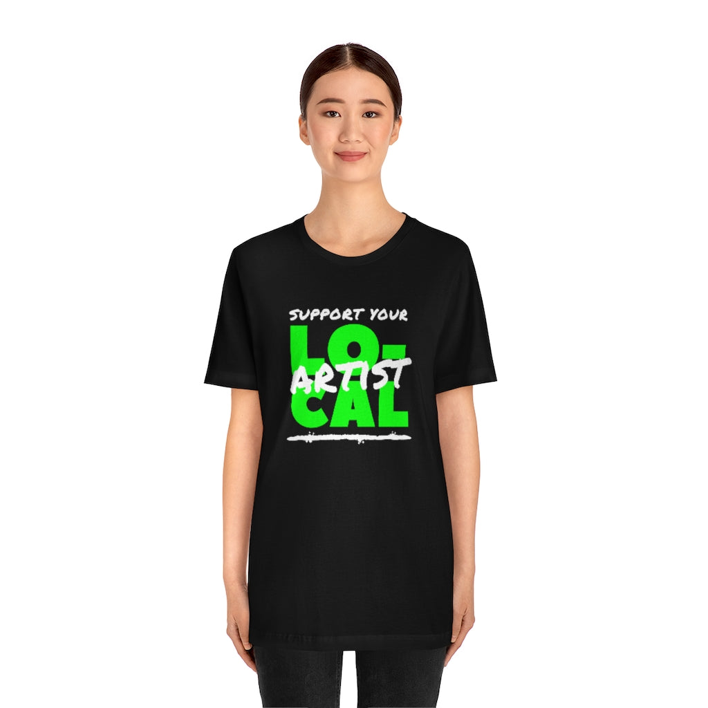 Support Your Local Artist T-shirt (Lime Green)