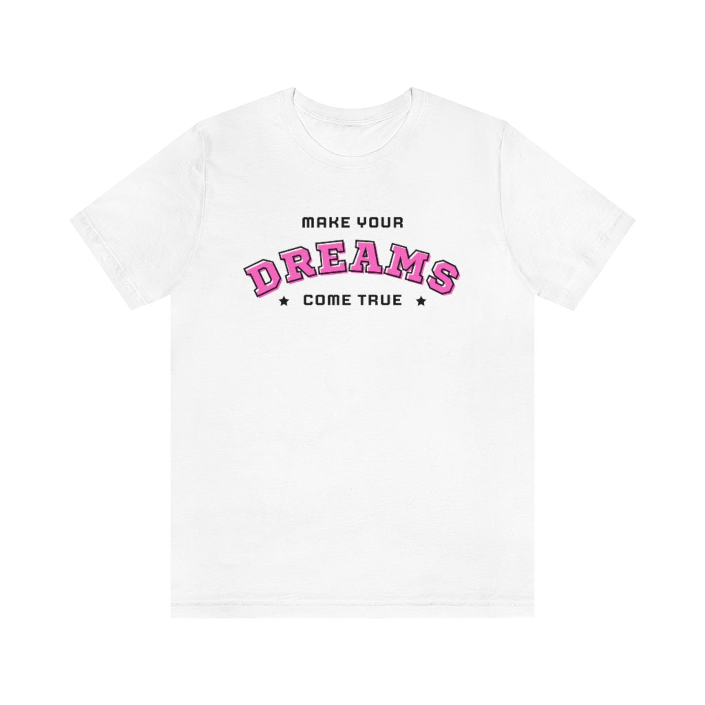 Make Your Dreams Come True Tee (Pink)