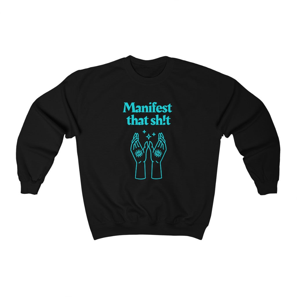 Manifest That Sh!t Sweatshirt (Teal)