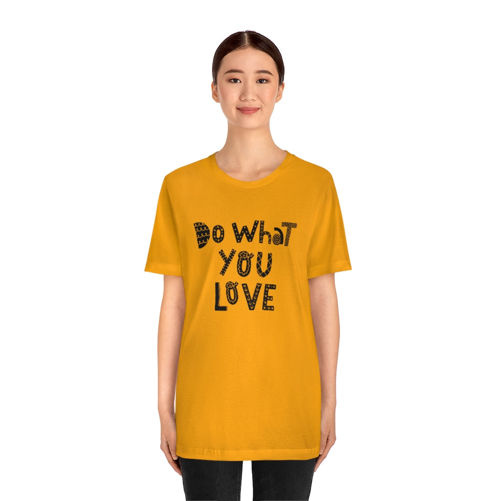 Do What You Love T-shirt