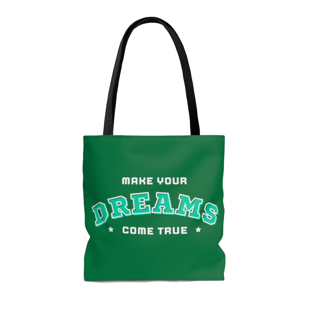 Make Your Dreams Come True Green Tote Bag