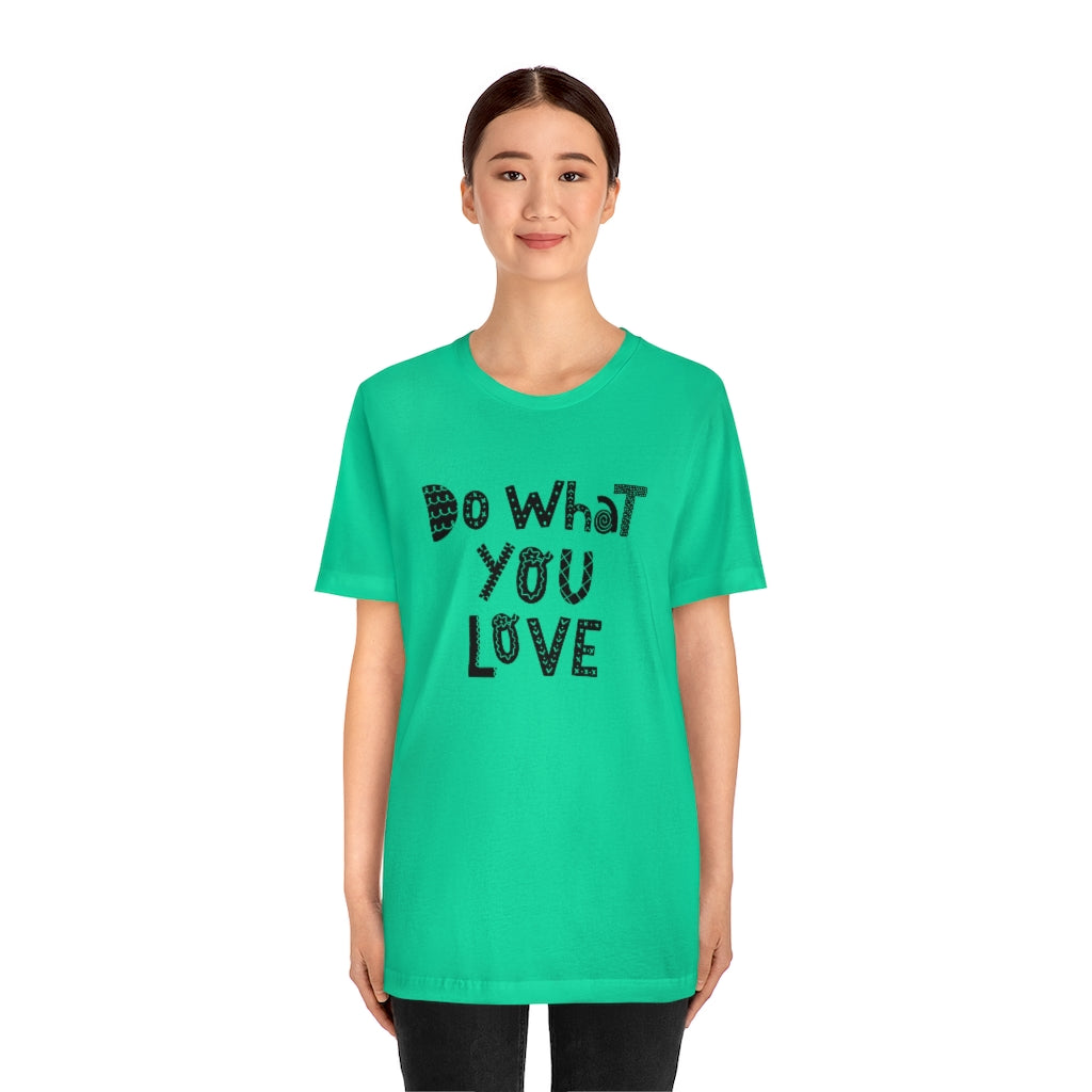 Do What You Love T-shirt