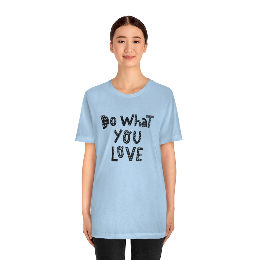 Do What You Love T-shirt