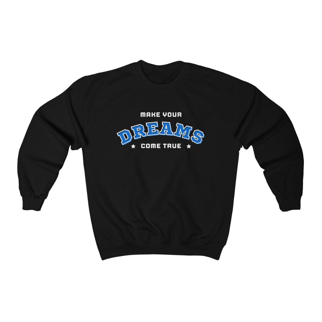 Make Your Dreams Come True Sweatshirt (Blue)