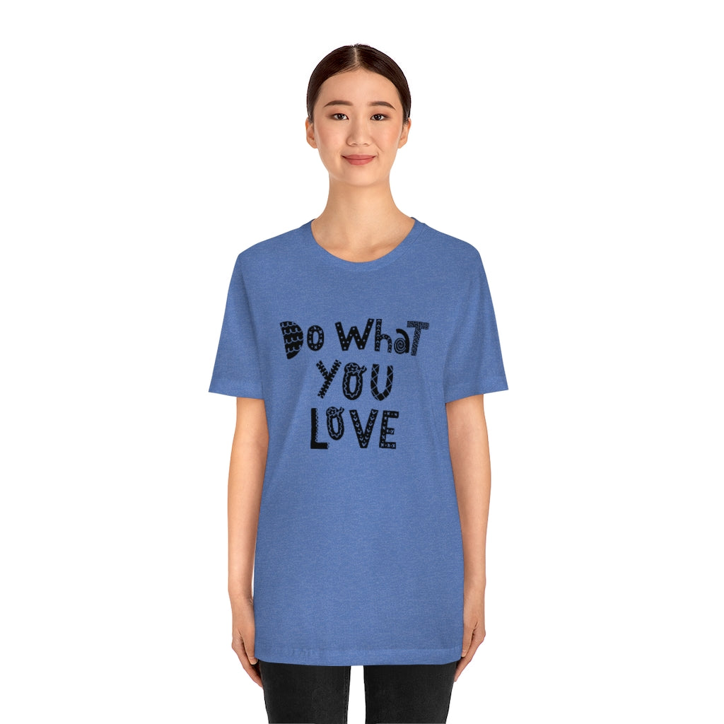 Do What You Love T-shirt (Heather colors)