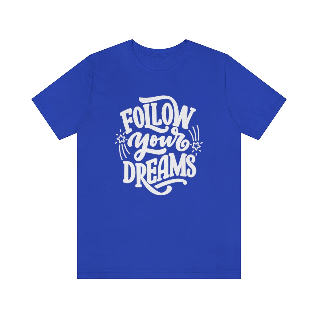 Follow Your Dreams Tee (White)