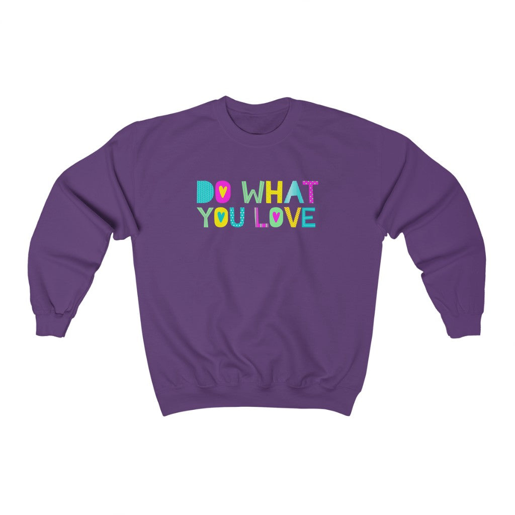 Do What You Love Sweatshirt