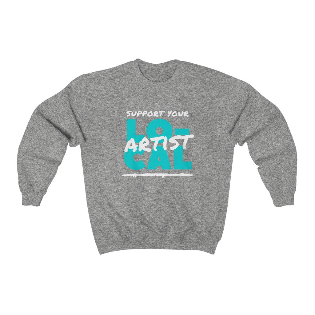 Support Your Local Artist Sweatshirt (Teal)