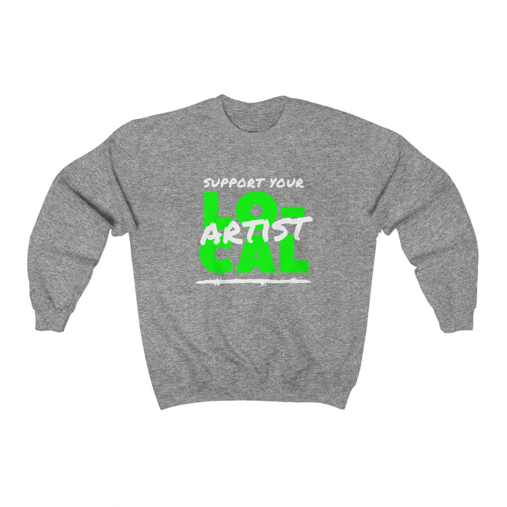 Support Your Local Artist Sweatshirt (Lime Green)