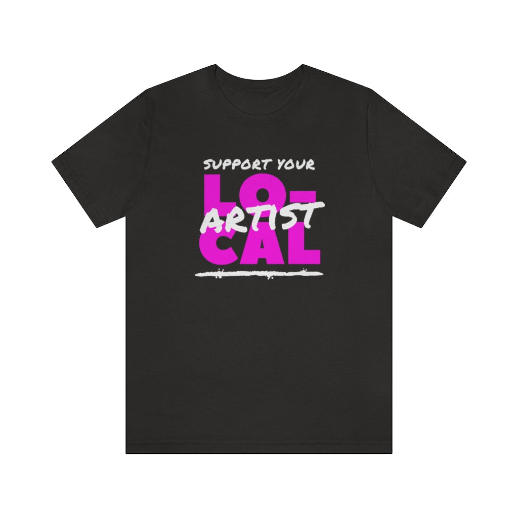 Support Your Local Artist T-shirt (Pink)