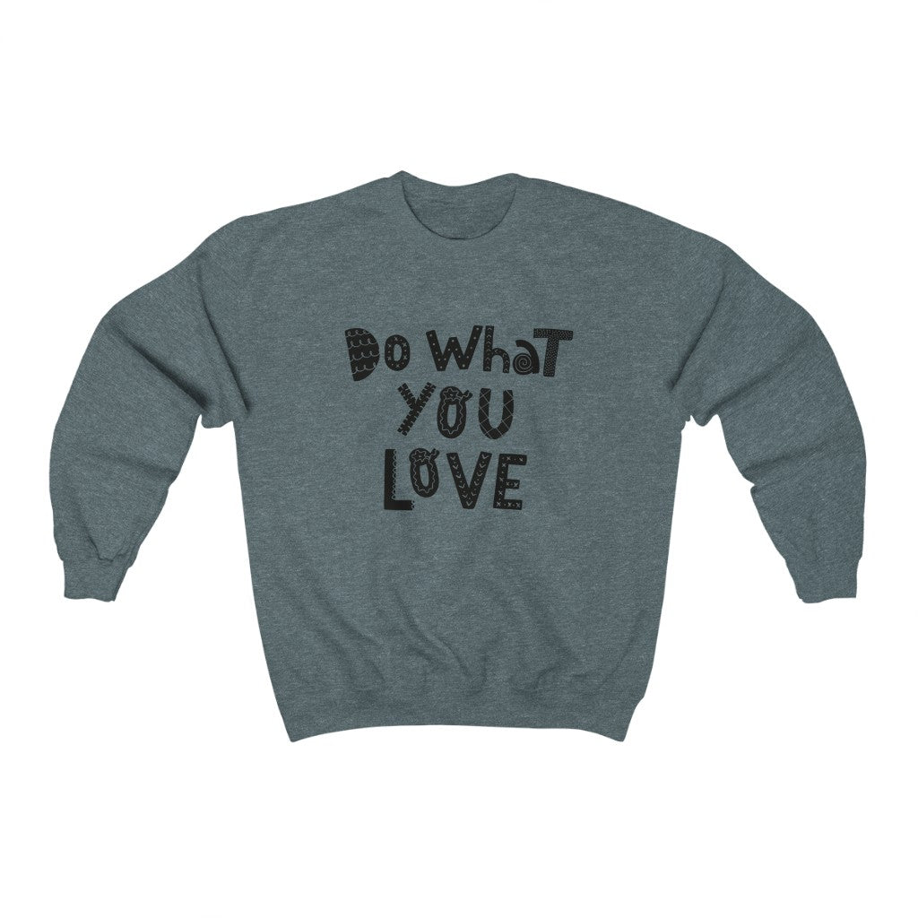 Do What You Love Sweatshirt