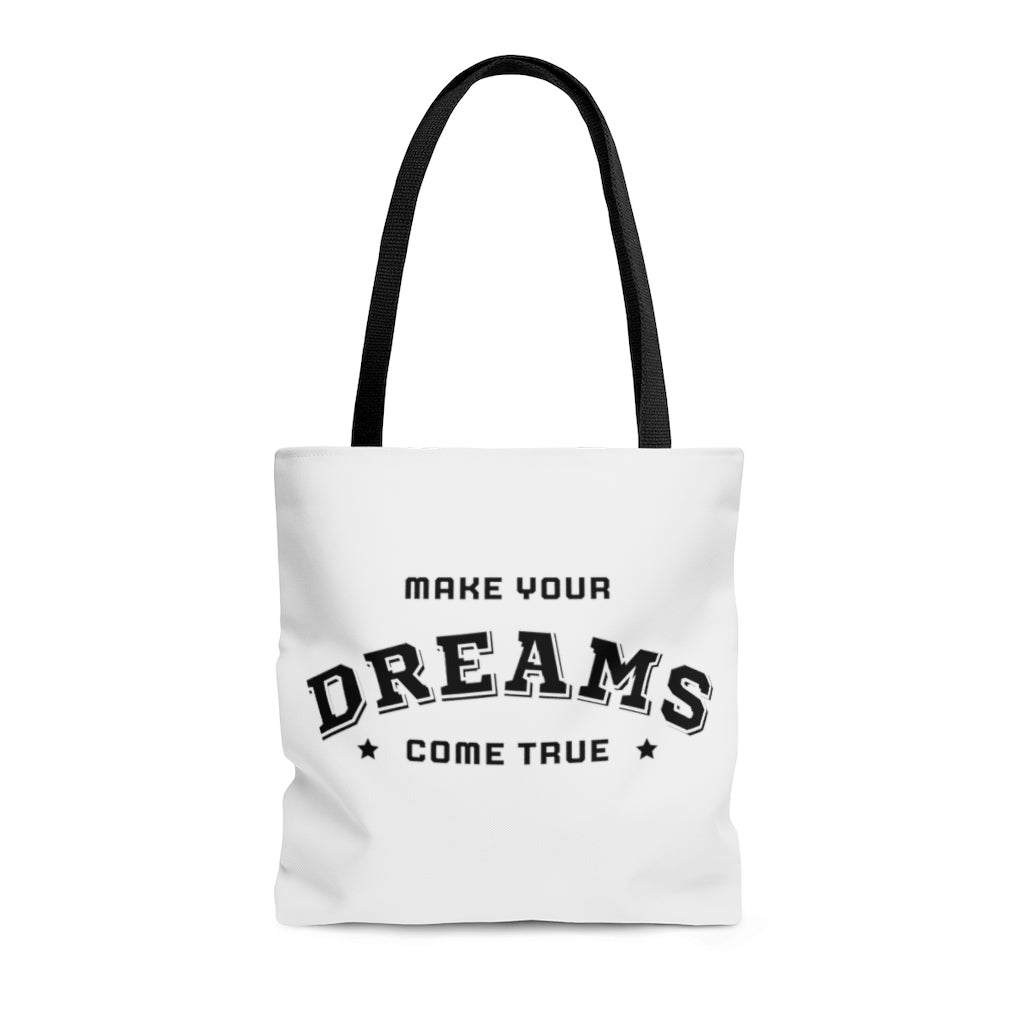 Make Your Dreams Come True White Tote Bag