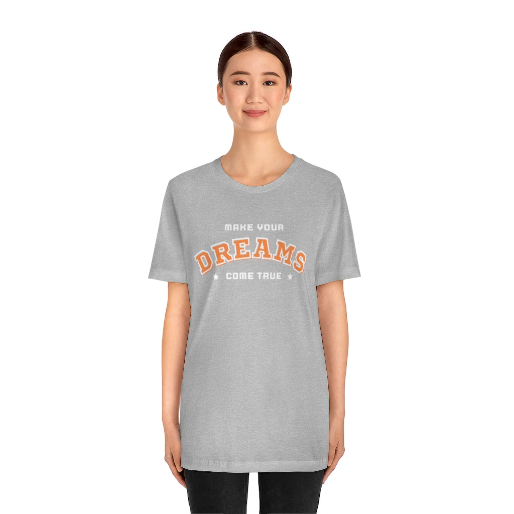 Make Your Dreams Come True Tee (Orange)