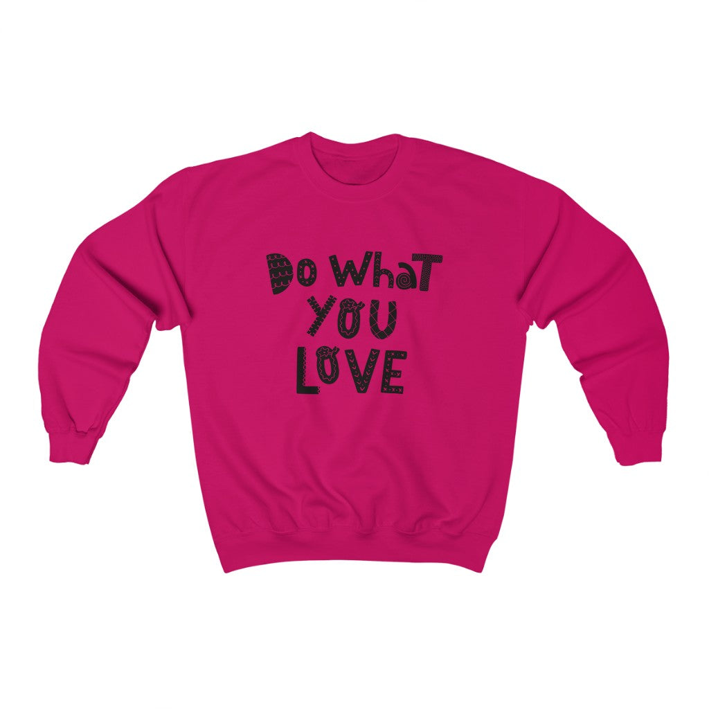 Do What You Love Sweatshirt