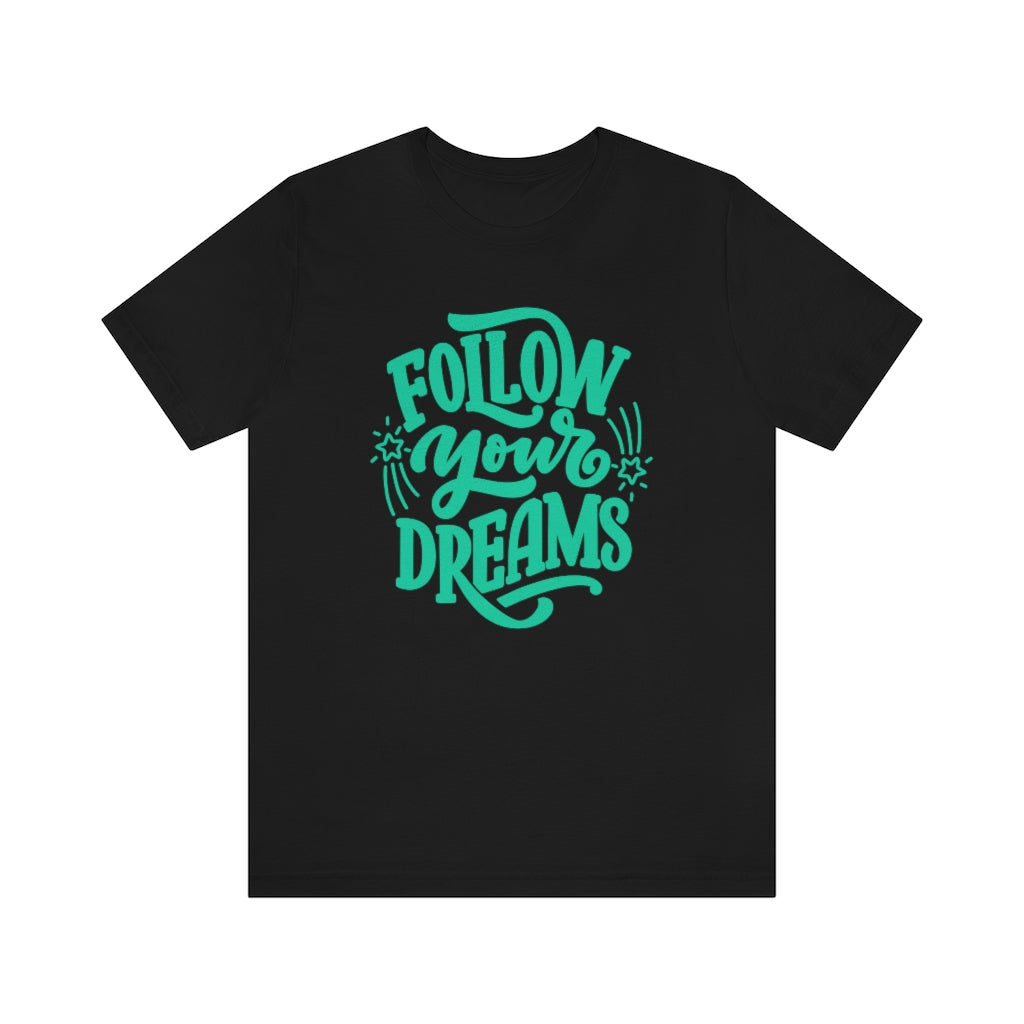 Follow Your Dreams Tee (Green)