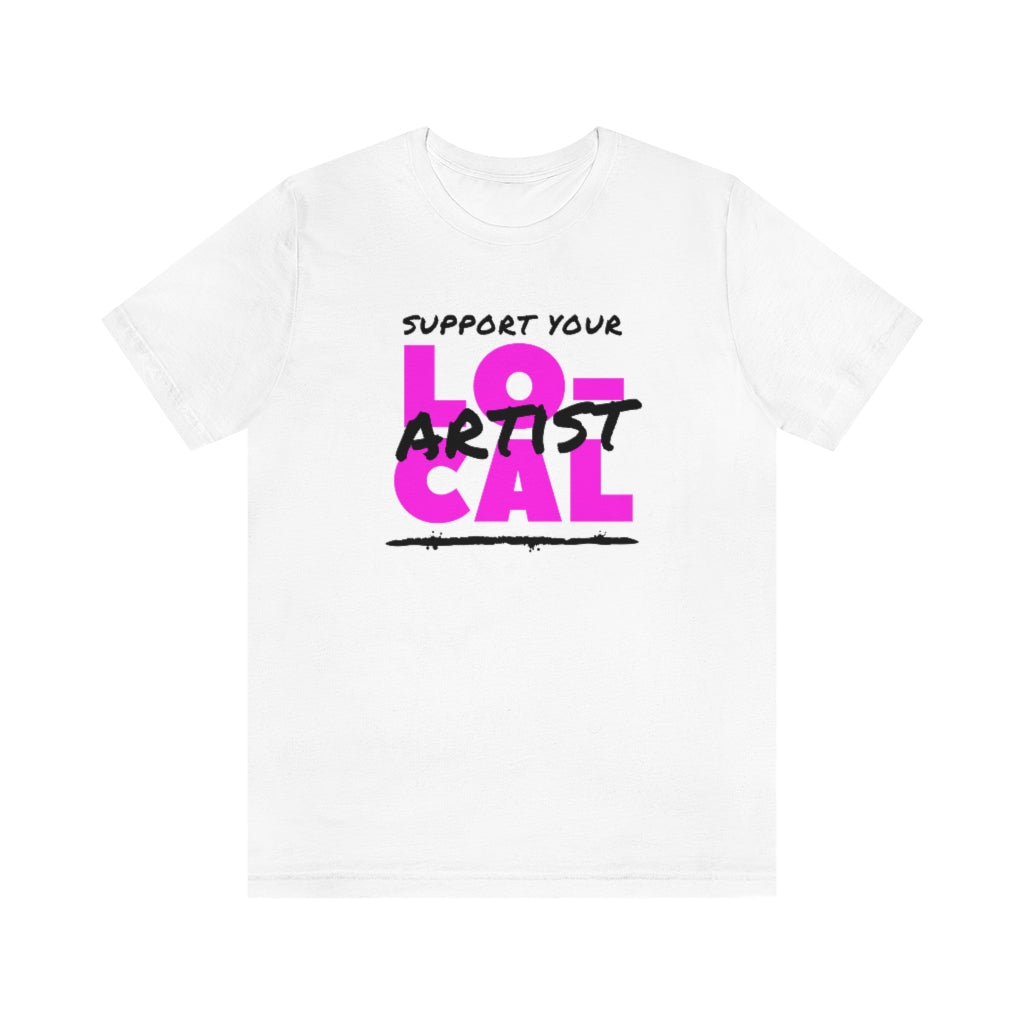 Support Your Local Artist T-shirt (Pink)